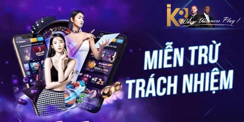 Tổng quan về chính sách miễn trừ trách nhiệm tại k8